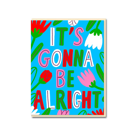 Gonna Be Alright Greeting Card