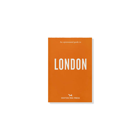 An Opinionated Guide to London