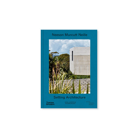 Neeson Murcutt Neille - Setting Architecture