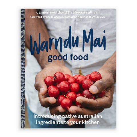 Warndu Mai : Introducing native Australian ingredients to your kitchen