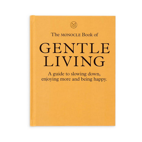 The Monocle Book of Gentle Living