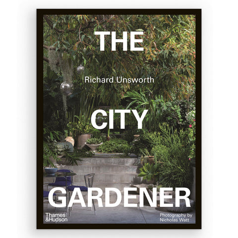 The City Gardener: Contemporary Urban Gardens